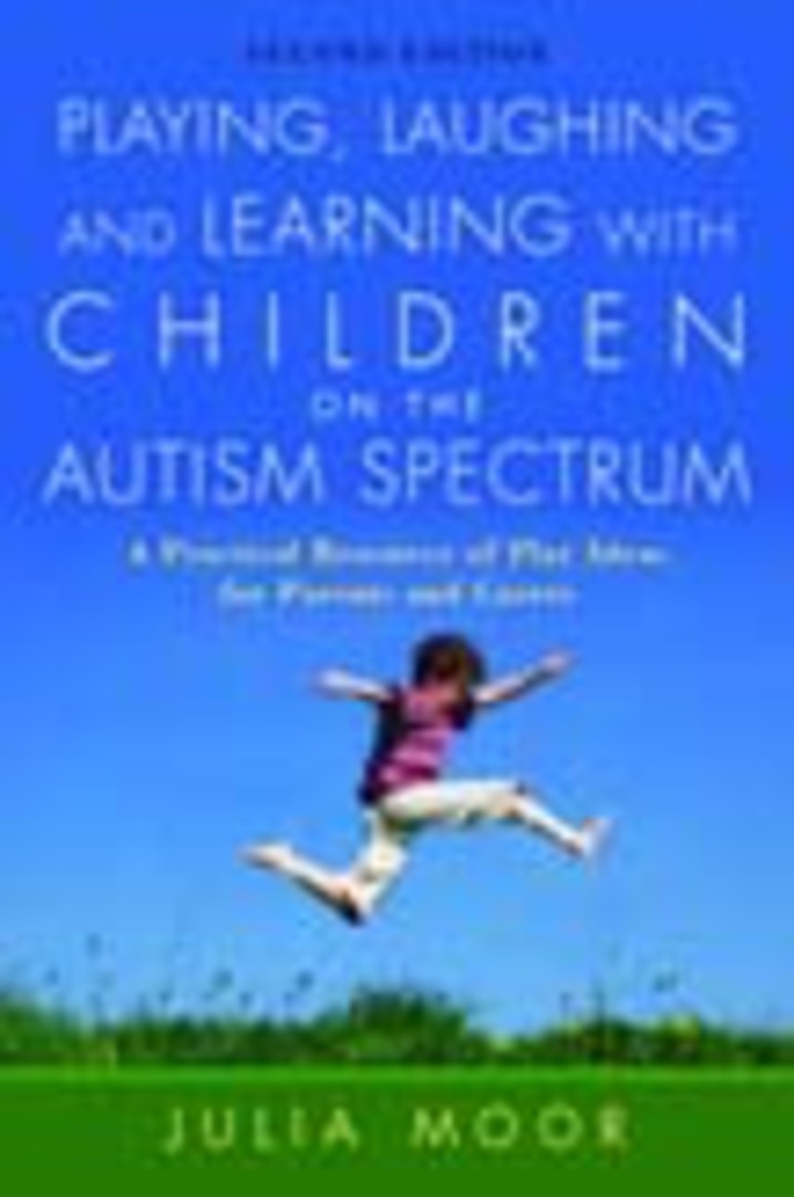 Playing, Laughing and Learning with Children on the Autism Spectrum: A Practical Resource of Play Ideas for Parents and Carers 2 image 0